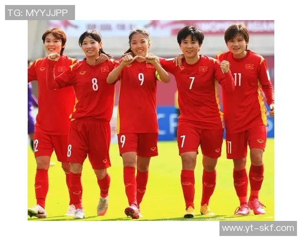 越南女足新星崛起 攀登亚洲赛场巅峰 力争东京奥运荣耀